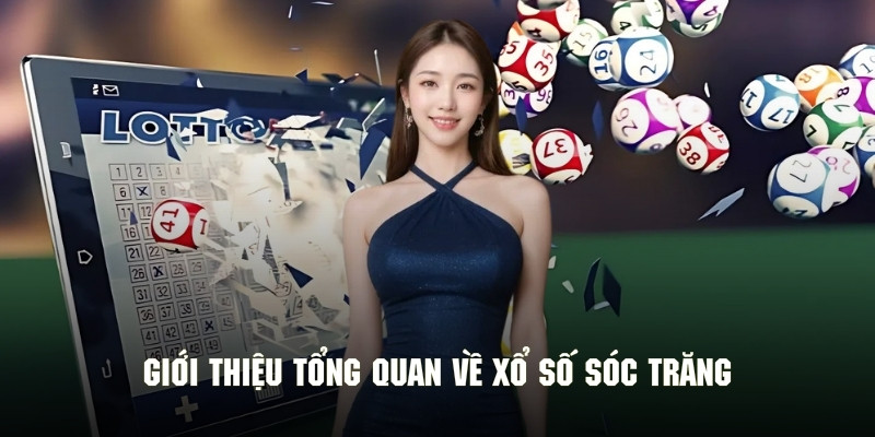Tổng quan về hình thức xổ số nhà đài Sóc Trăng