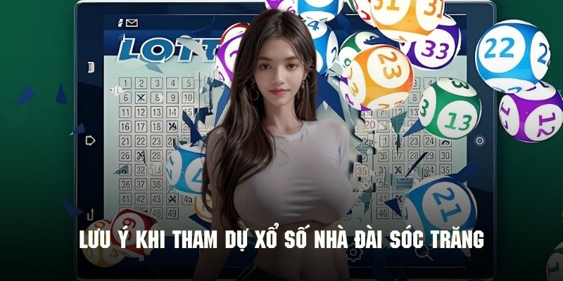 Vài lưu ý khi tham dự xổ số nhà đài Sóc Trăng cho hội viên